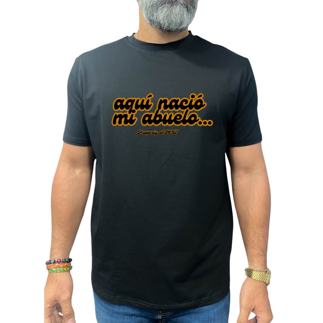 Property of MW T-Shirts "Aquí nació mi ABUELO"